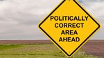 A ‘mature individuals’ take on political correctness