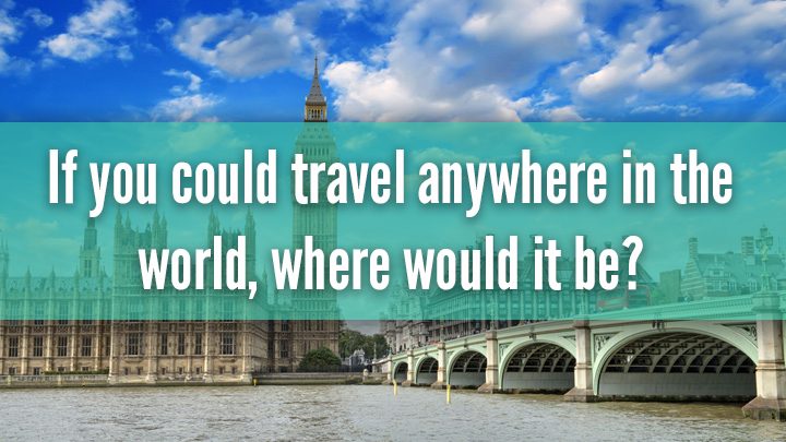 if i could travel anywhere in the world