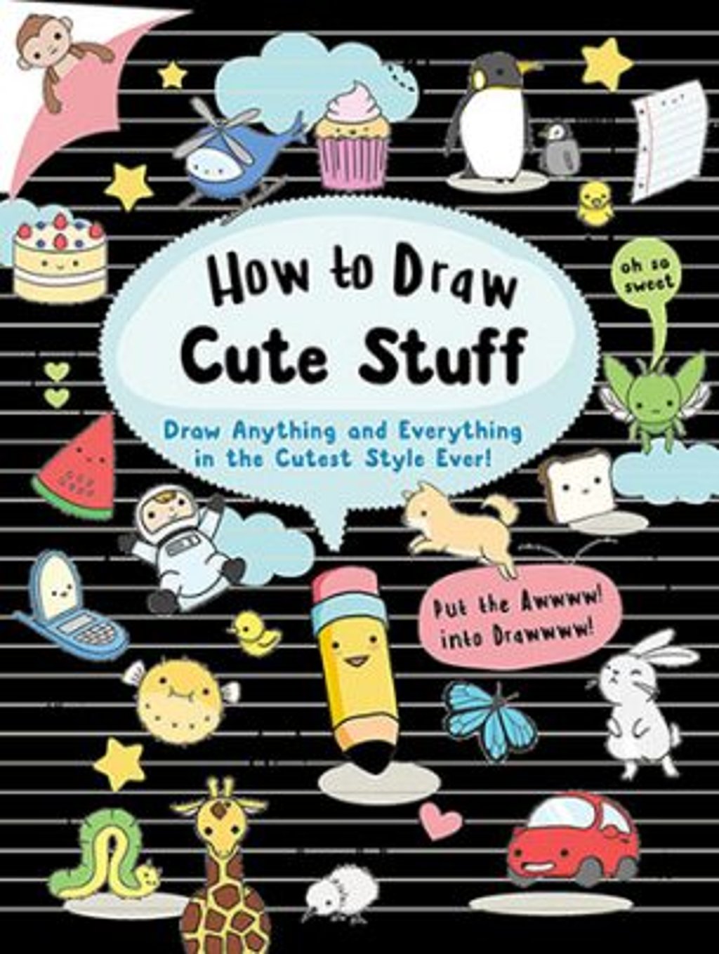 ‘How to Draw Cute Stuff’ is full of fun art ideas for school holidays