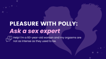 Help! I’m a 60-year-old woman and my orgasms are not as intense as they used to be
