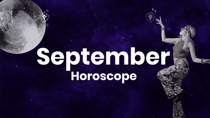 September Horoscope: Emotional turmoil and new beginnings are on the horizon
